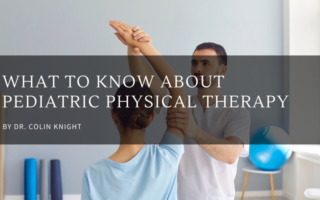 What to Know About Pediatric Physical Therapy