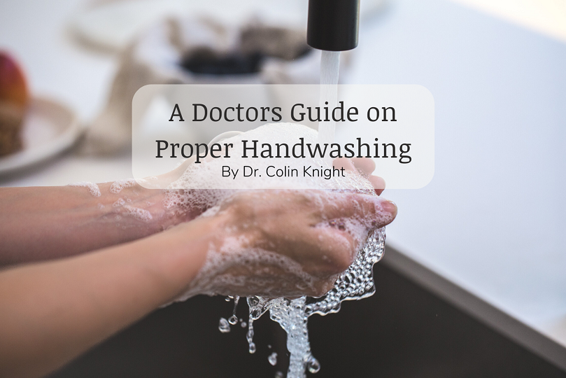 A Doctors Guide on Proper Handwashing