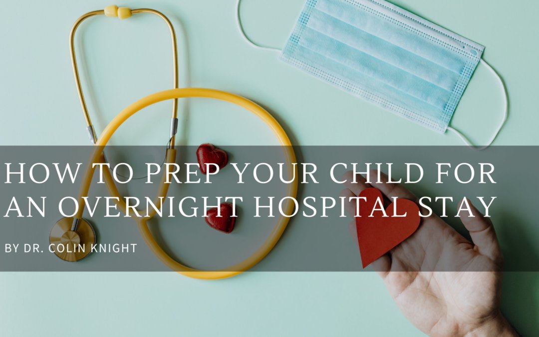 How to Prep Your Child for an Overnight Hospital Stay