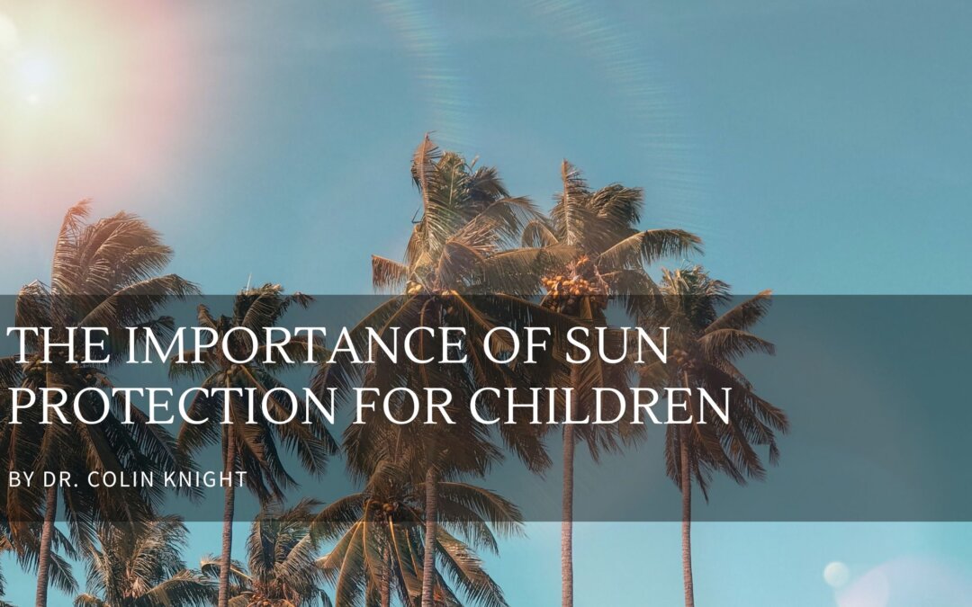 The Importance of Sun Protection for Children