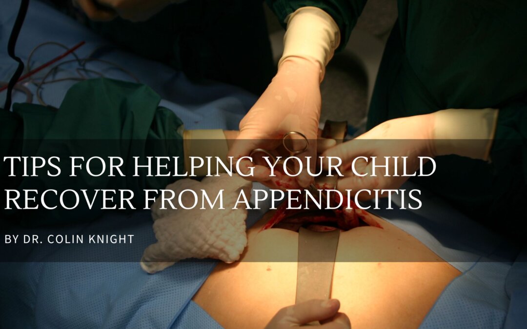 Tips for Helping Your Child Recover From Appendicitis